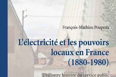 L’électricité et les pouvoirs locaux en France (1880–1980)